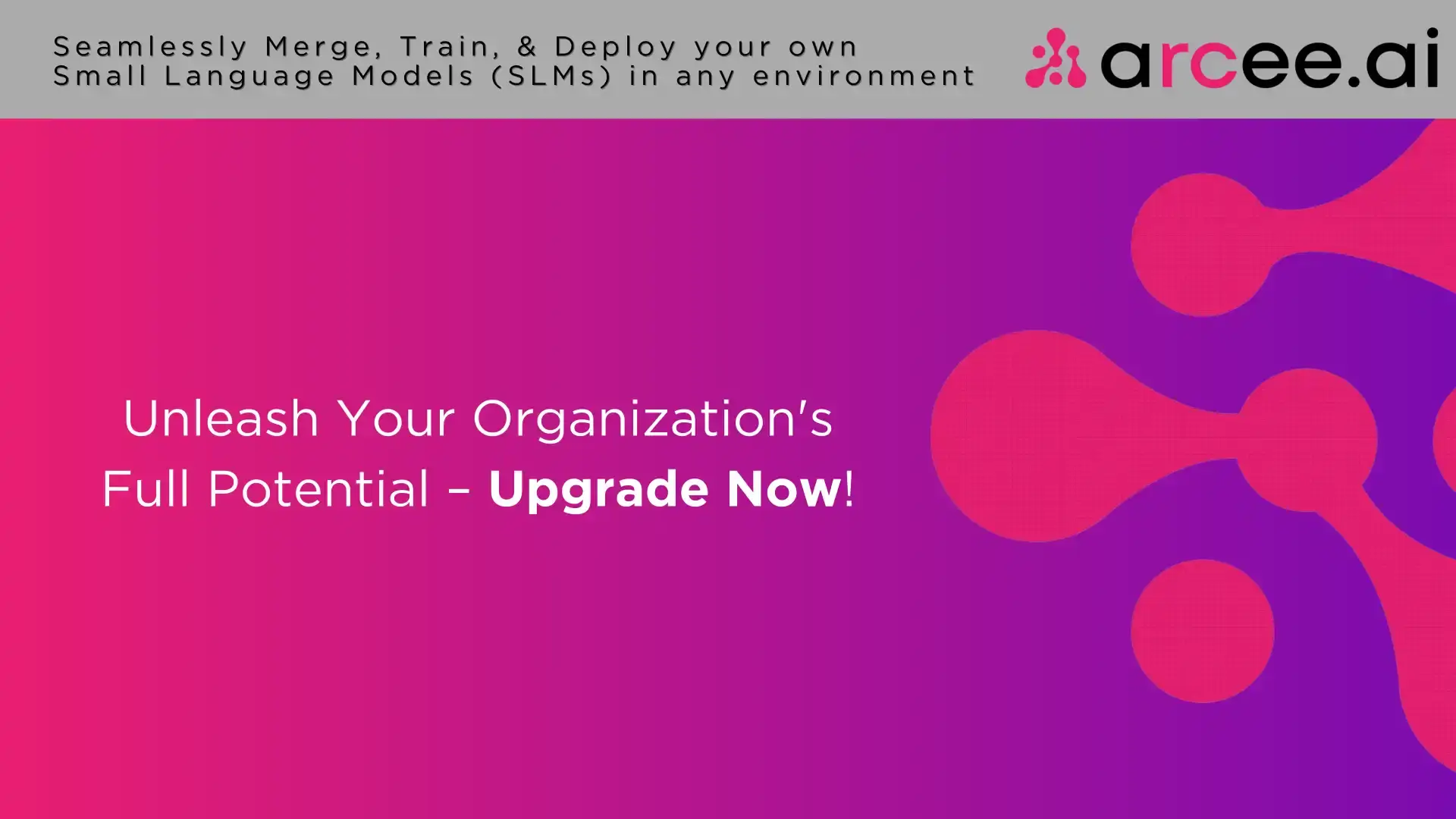 Arcee promotional banner encouraging users to upgrade their organization for full potential.